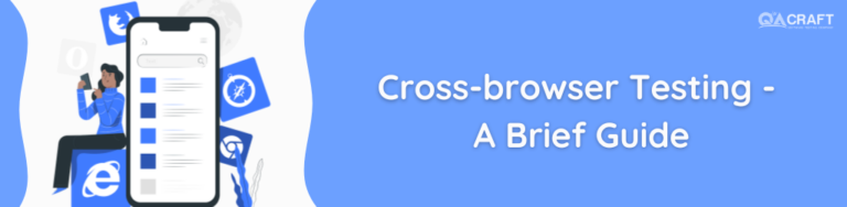 Cross Browser Testing A Brief Guide QACraft Pvt Ltd