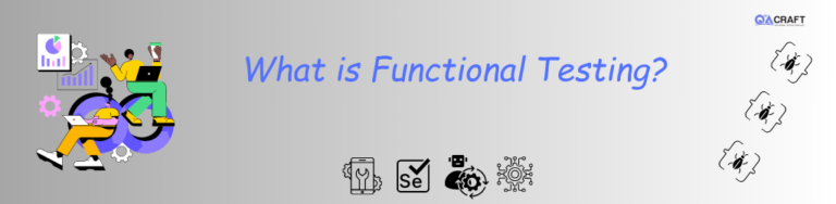 What Is Functional Testing QACraft Pvt Ltd