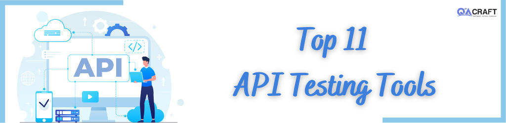 top 11 api testing tools