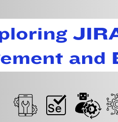 Exploring JIRA for Test Management and Bug Tracking