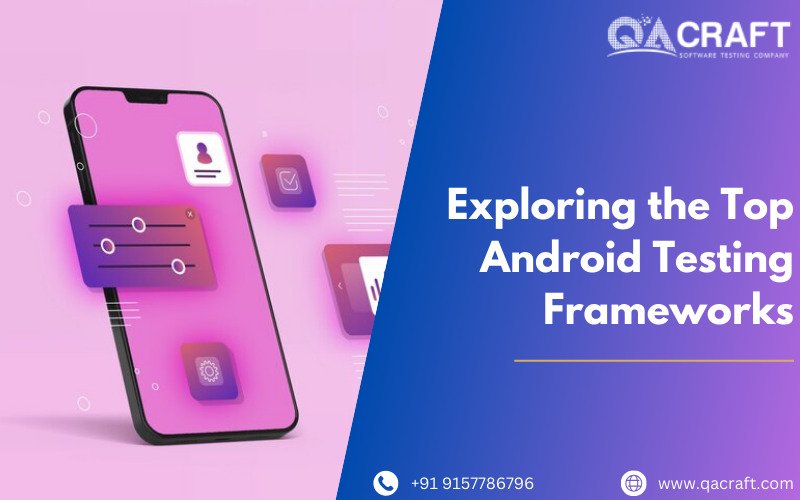 Exploring the Top Android Testing Frameworks