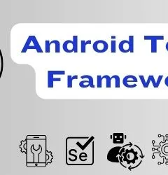 Top 7 Android Testing Frameworks