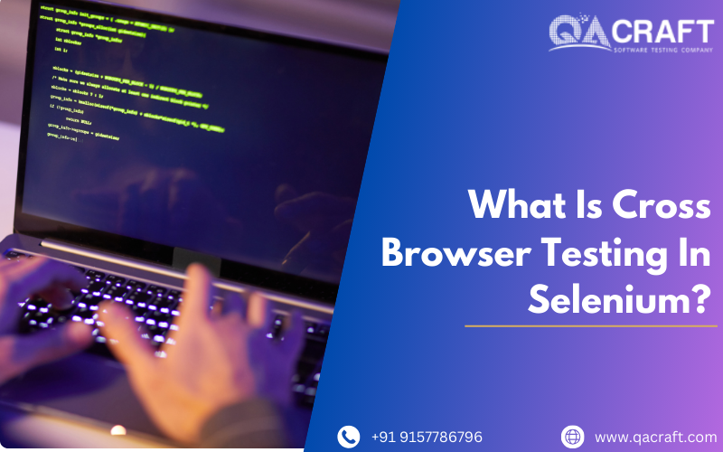 What Is Cross Browser Testing In Selenium