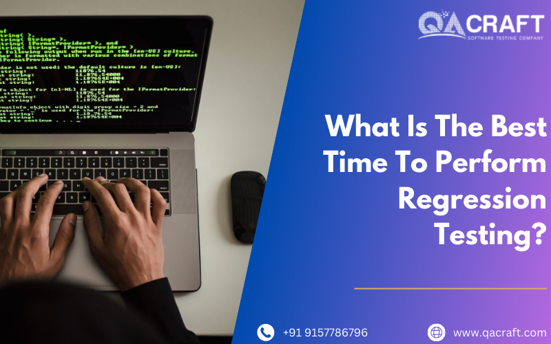 What Is The Best Time To Perform Regression Testing