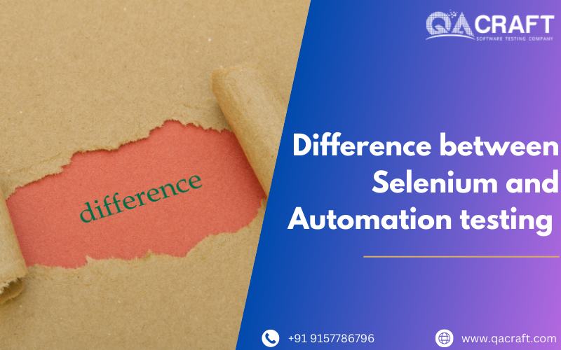 Difference between Selenium and Automation testing