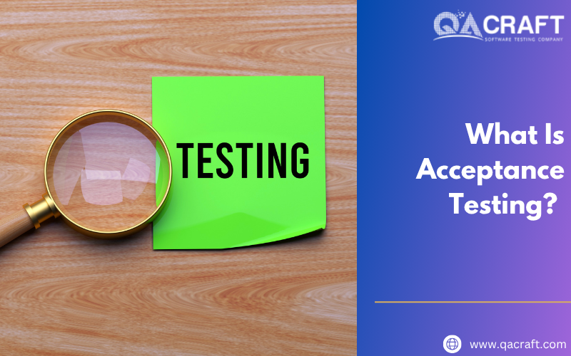 What Is Acceptance Testing