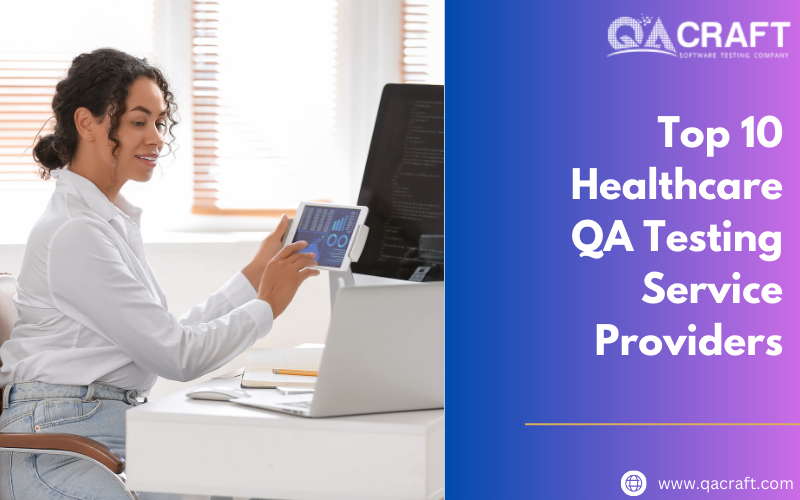 Top 10 Healthcare QA Testing Service Providers