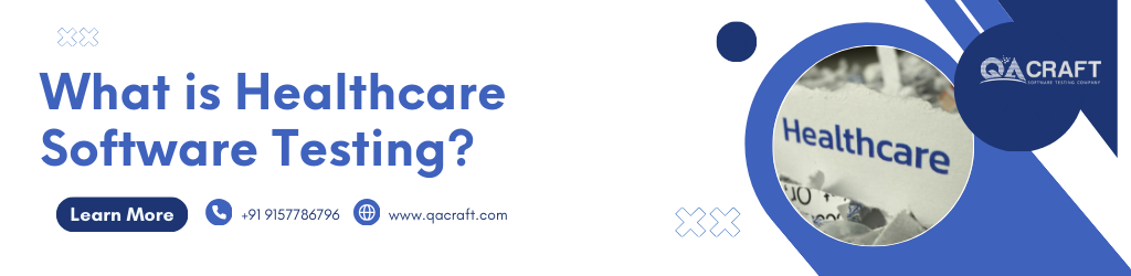 What is Healthcare Software Testing