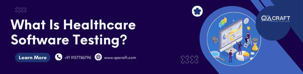 What Is Healthcare Software Testing